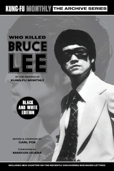 Who Killed Bruce Lee (Kung-Fu Monthly Archive Series) 2025 Re-issue Mono Edition