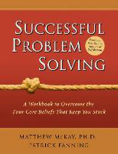 Successful Problem Solving: A Workbook to Overcome the Four Core Beliefs That Keep You Stuck