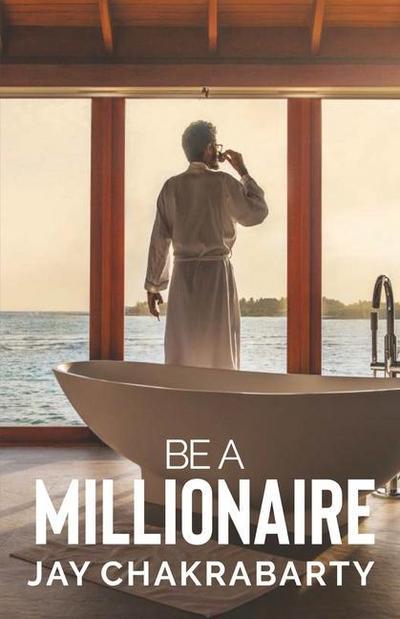 Chakrabarty, J: Be A Millionaire