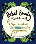 Rebel Beauty for Teens