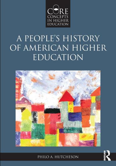 A People’s History of American Higher Education