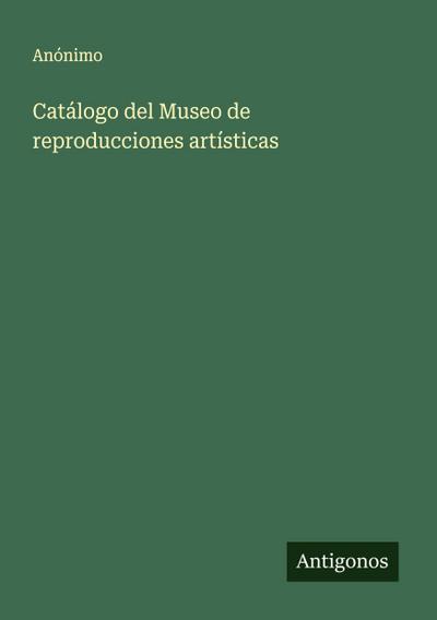 Catálogo del Museo de reproducciones artísticas