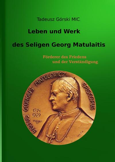 Leben und Werk des seligen Georg Matulaitis