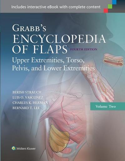 Grabb’s Encyclopedia of Flaps: Upper Extremities, Torso, Pelvis, and Lower Extremities