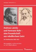 Andreas Latzko und Hermann Bahr - eine Freundschaf