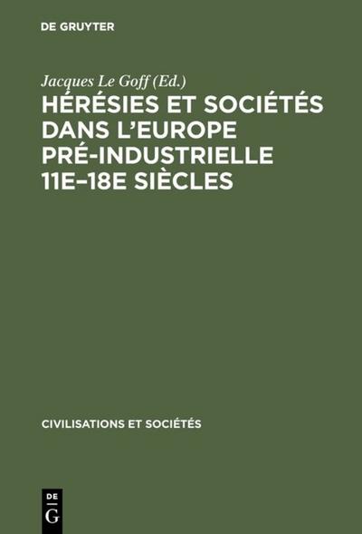 Hérésies et sociétés dans l’Europe pré-industrielle 11e-18e siècles