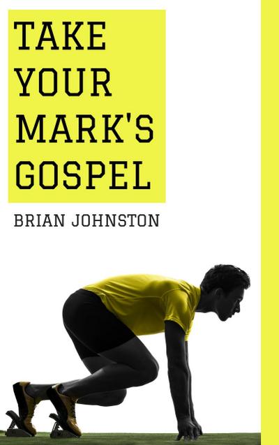 Take Your Mark’s Gospel