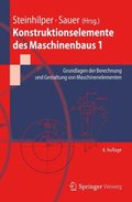 Konstruktionselemente des Maschinenbaus 1: Grundlagen der Berechnung und Gestaltung von Maschinenelementen (Springer-Lehrbuch)
