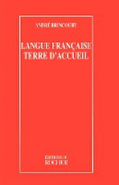Langue Francaise Terre D'Accueil - Andre Brincourt