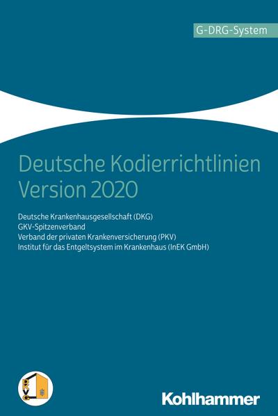 Deutsche Kodierrichtlinien Version 2020: Allgemeine und spezielle Kodierrichtlinien für die Verschlüsselung von Krankheiten und Prozeduren