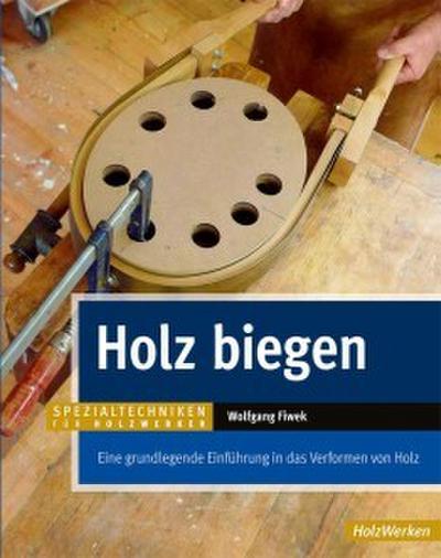 Holz biegen