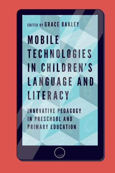 Mobile Technologies in Children’s Language and Literacy