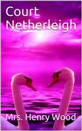 Court Netherleigh / A Novel