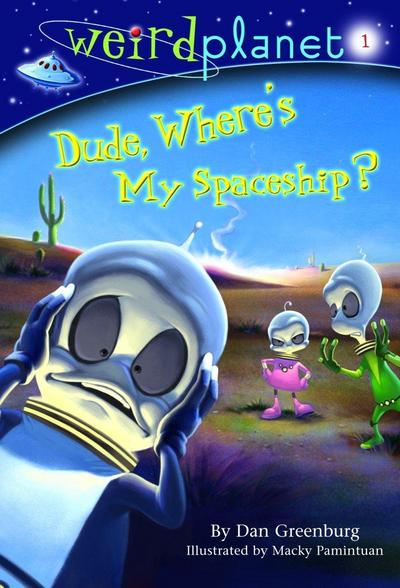 Weird Planet #1: Dude, Where’s My Spaceship
