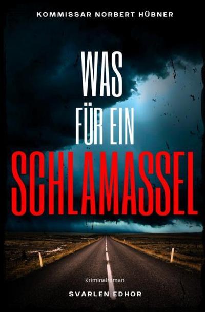 WAS FÜR EIN SCHLAMASSEL: Kriminalroman - Kommissar Norbert Hübner 11: Buchhandelsausgabe: Cover matt, Format: 12x19 cm