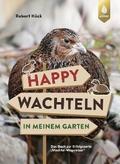 Happy Wachteln in meinem Garten