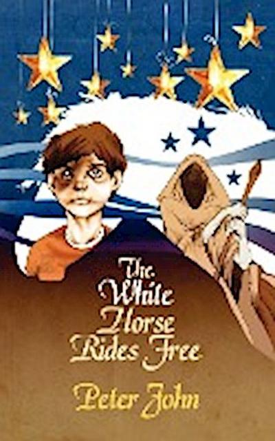 The White Horse Rides Free - Peter John