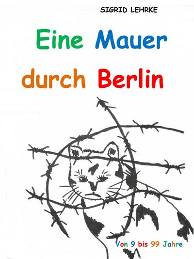 Eine Mauer durch Berlin