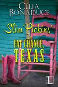 Slim Pickins’ in Fat Chance, Texas