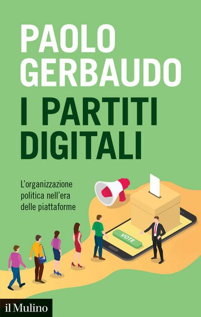 I partiti digitali. L’organizzazione politica nell’era delle piattaforme