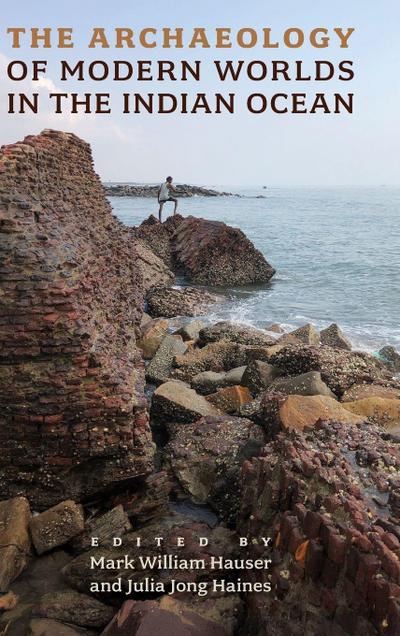 The Archaeology of Modern Worlds in the Indian Ocean