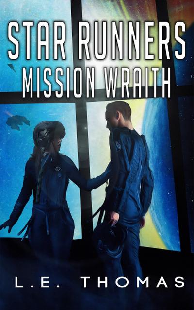 Star Runners: Mission Wraith (Star Runners Universe, #3)