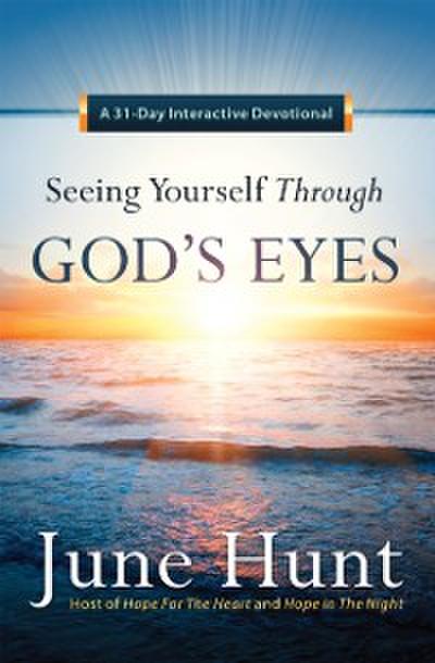 Seeing Yourself Through God’s Eyes
