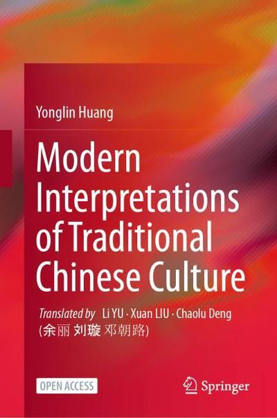 Modern Interpretations of Traditional Chinese Culture