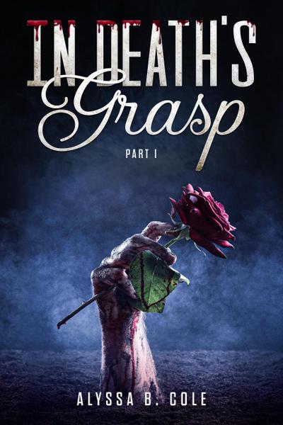 In Death’s Grasp: Part I