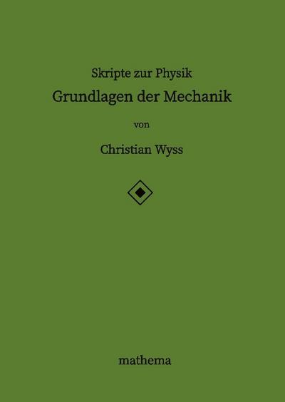 Skripte zur Physik - Grundlagen der Mechanik