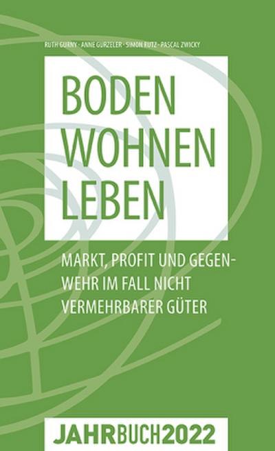 Denknetz-Jahrbuch 2022: Boden - Wohnen - Leben