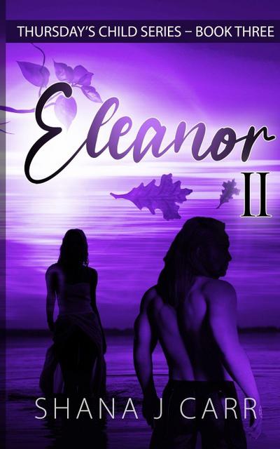 Thursday’s Child Series - Eleanor Part II - Book Three