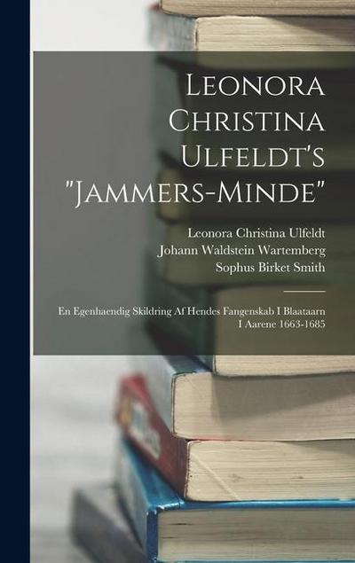 Leonora Christina Ulfeldt’s "Jammers-Minde"