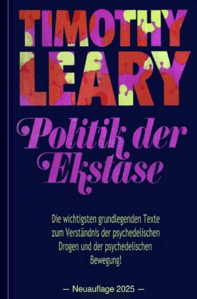 Timothy Leary: Politik der Ekstase
