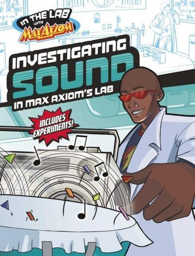 Investigating Sound in Max Axiom’s Lab