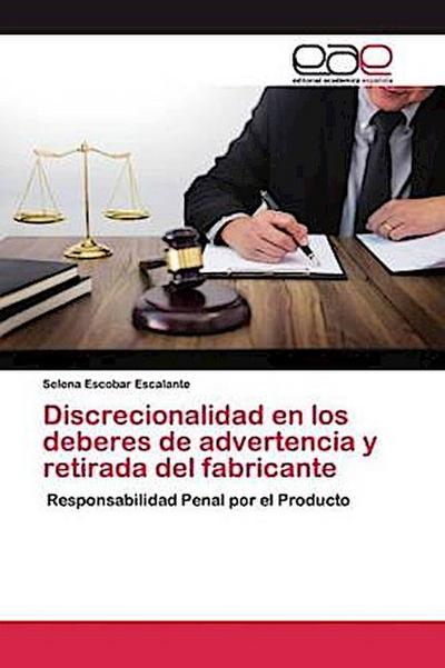 Discrecionalidad en los deberes de advertencia y retirada del fabricante