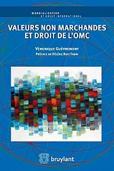 Valeurs non marchandes et droit de l’OMC