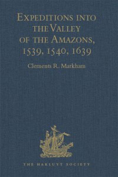 Expeditions into the Valley of the Amazons, 1539, 1540, 1639