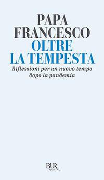 Oltre la tempesta. Riflessioni per un nuovo tempo dopo la pandemia