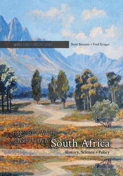 Forestry and Water Conservation in South Africa: History, Science and Policy