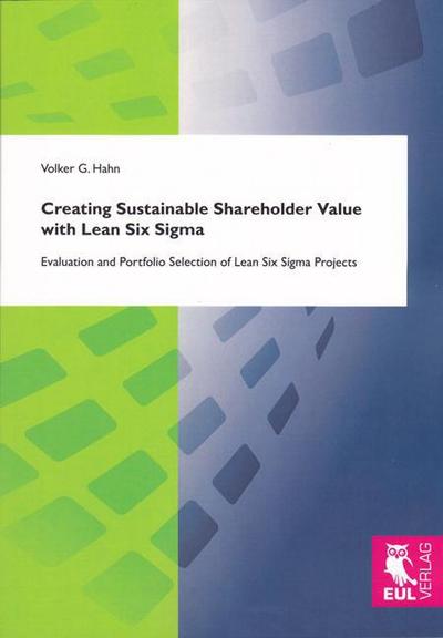 Creating Sustainable Shareholder Value with Lean Six Sigma