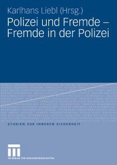 Polizei und Fremde - Fremde in der Polizei