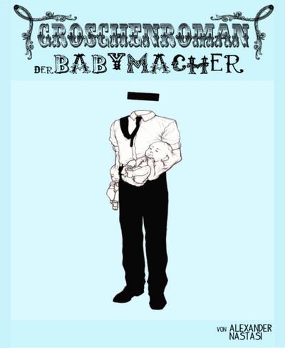 Der Babymacher