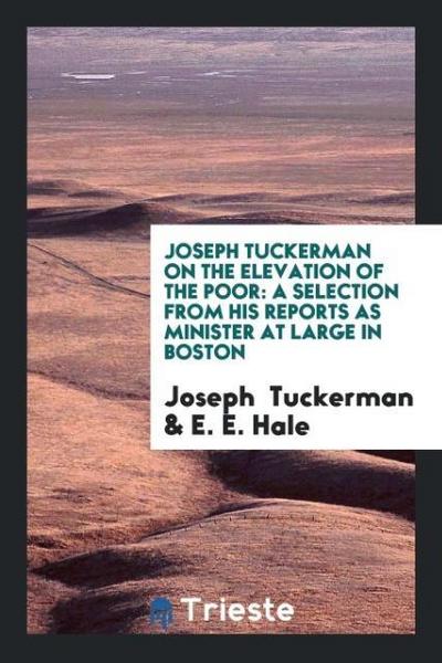 Joseph Tuckerman on the Elevation of the Poor