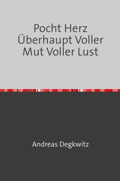 Pocht Herz Überhaupt Voller Mut Voller Lust