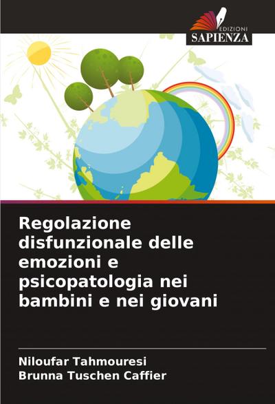 Regolazione disfunzionale delle emozioni e psicopatologia nei bambini e nei giovani