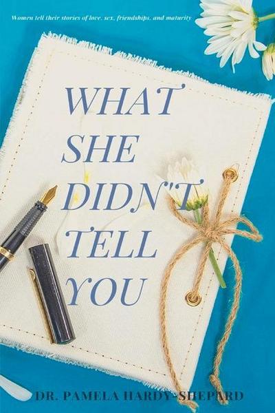 What She Didn’t Tell You