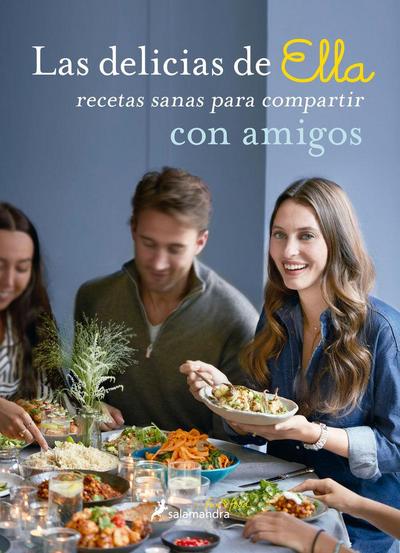 Las delicias de Ella con amigos : recetas sanas para compartir