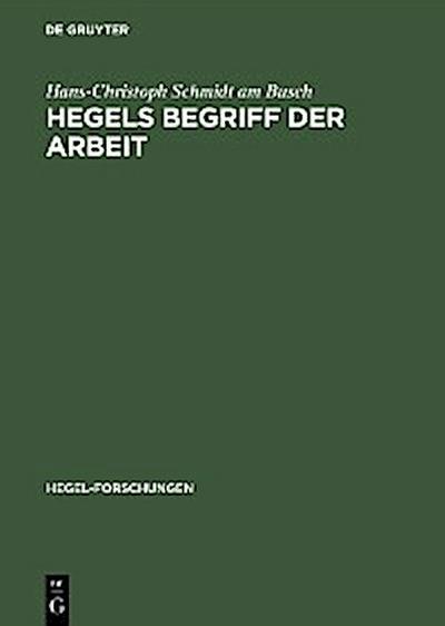 Hegels Begriff der Arbeit