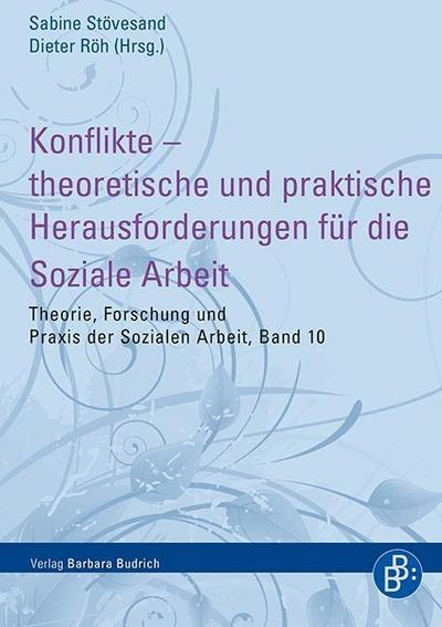 Konflikte - theoretische und praktische Herausforderungen für die Soziale Arbeit